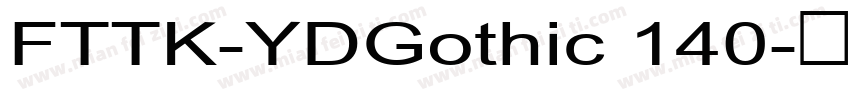 FTTK-YDGothic 140字体转换